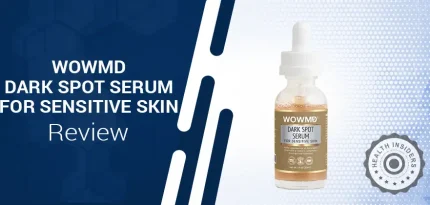 WOWMD Dark Spot Serum for Sensitive Skin Review: Is this Serum the Best Solution for Dark Spots?